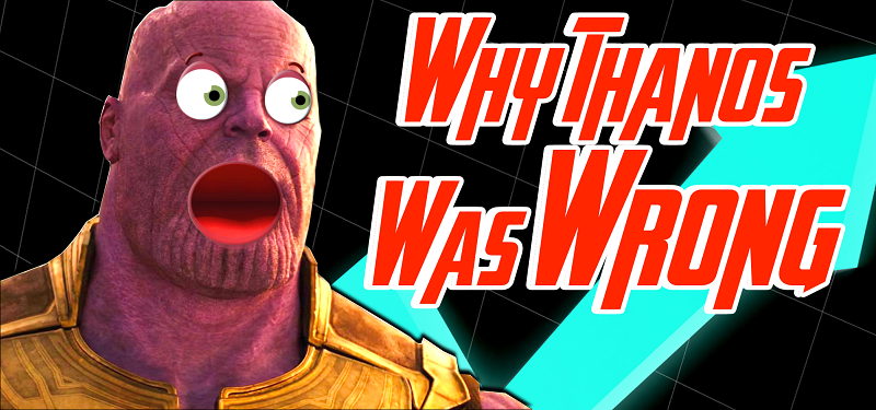 Thanos, Overpopulation, and How to Save the Universe Thanos, Overpopulation, and How to Save the Universe
