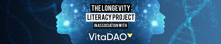 The longevity literacy project with VitaDAO.