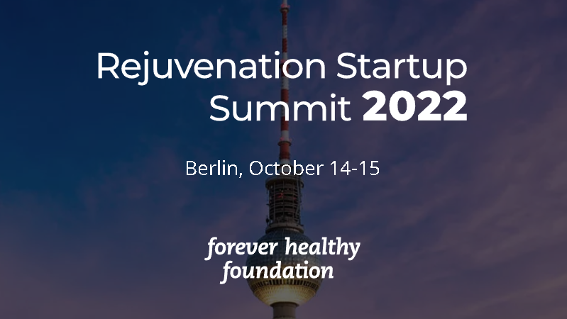 The Rejuvenation Startup Summit Speakers - Lifespan.io News