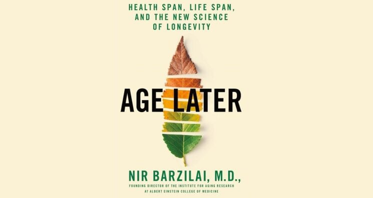 Dr. Nir Barzilai on How to Age Later