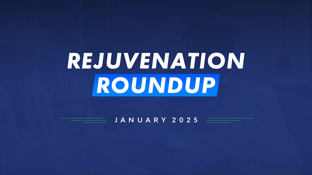 Rejuvenation Roundup January 2025
