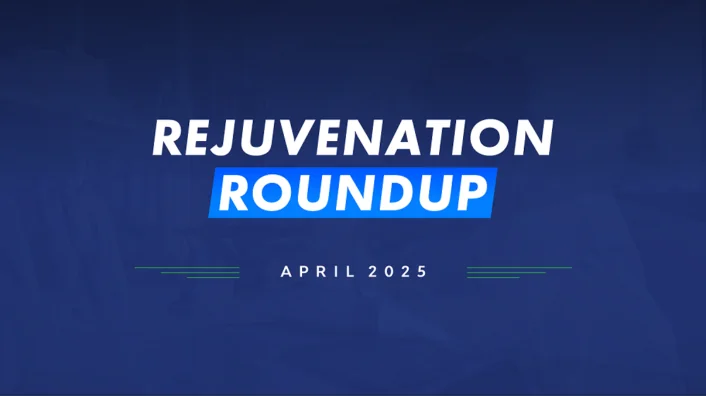 Rejuvenation Roundup April 2025