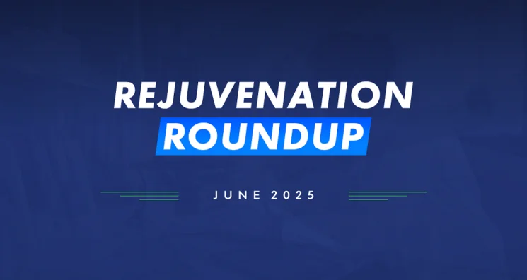 Rejuvenation Roundup June 2025