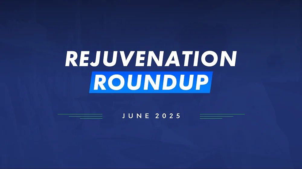 Rejuvenation Roundup June 2025