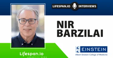 Nir Barzilai: “Positive Evidence for Metformin is Mounting”