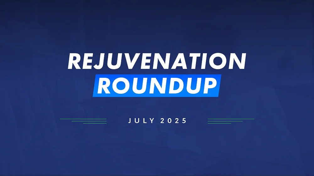 Rejuvenation Roundup July 2025