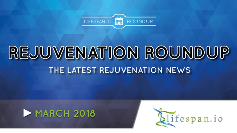 Rejuvenation Roundup March 2018