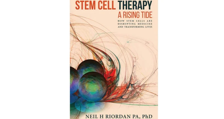 Neil Riordan on the Rising Tide of Stem Cell Therapies