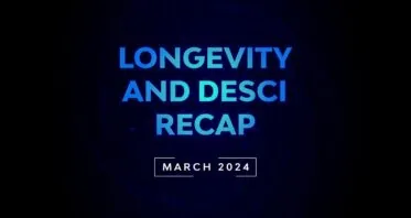Longevity and DeSci Recap – March 2024