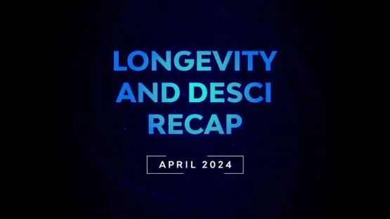 Longevity Desci Recap April 2024